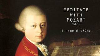 Meditate with Mozart  432Hz Classical Music  Vol 2 [upl. by Chlori]