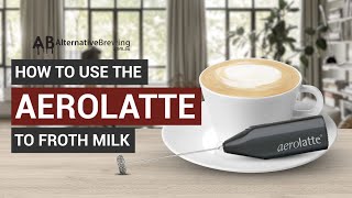 How To Use the AeroLatte To Froth Milk [upl. by Ferdy]