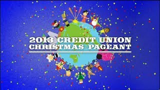 2013 Credit Union Christmas Pageant [upl. by Nodnar393]