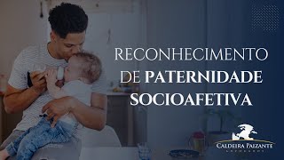 Reconhecimento de Paternidade Socioafetiva [upl. by Ennaihs825]