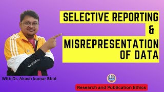 Selective Reporting amp Misrepresentation of Data  eSupport for Research  2022  Dr Akash Bhoi [upl. by Notsuoh]