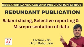 Redundant Publications  Salami Slicing  Selective Reporting  Misrepresentation of Data  L  05 [upl. by Dempster]