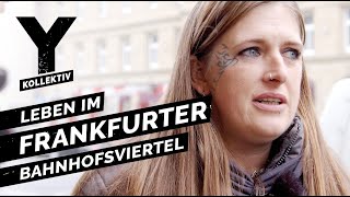 Zwischen Junkies und Hipstern Leben im Frankfurter Bahnhofsviertel [upl. by Hubing]